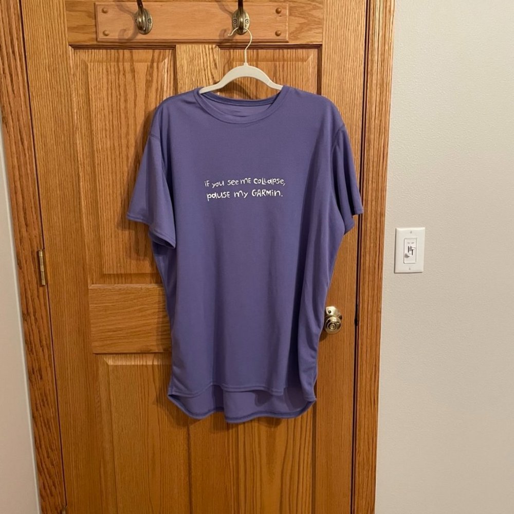 "If You See Me Collapse, Pause My Garmin" running shirt XL